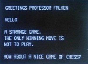 "How about a nice game of chess?" War Games, 1983