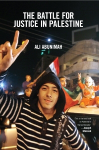Ali Abunimah's "The Battle for Justice in Palestine," published by Haymarket Press